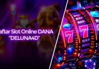 DELUNA4D: Langkah Cepat Daftar Slot Online DANA Teraman